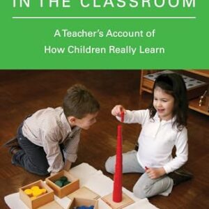 Montessori in the Classroom: A Teacher's Account of How Children Really Learn - Lillard, Paula Polk (Equipamentos)