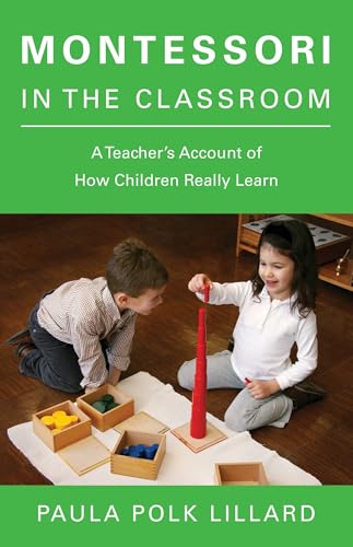 Montessori in the Classroom: A Teacher's Account of How Children Really Learn - Lillard, Paula Polk (Equipamentos)