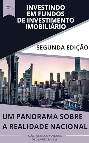 Investindo em Fundos de Investimento Imobiliário (Segunda edição 2024): Um panorama sobre a realidade nacional dos FIIs - Marques de Oliveira Ramos, João Henrique (Equipamentos)