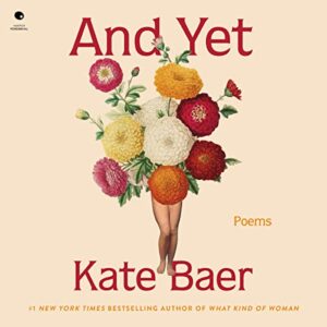 And Yet: Poems - Baer, Kate (CDs)