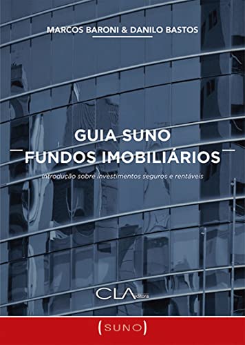 Guia Suno Fundos Imobiliários: Introdução sobre investimentos seguros e rentáveis - Baroni, Marcos (Equipamentos)