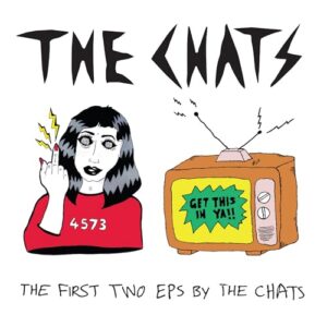 First Two Eps By The Chats - CHATS (CDs)