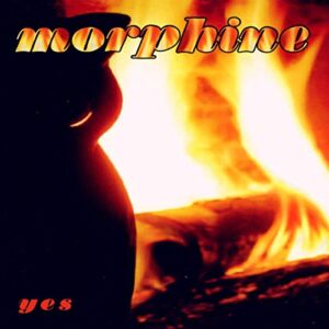 YES - Morphine (CDs)