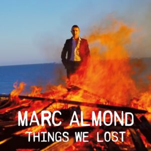 Things We Lost/Digipack - Marc Almond (CDs)