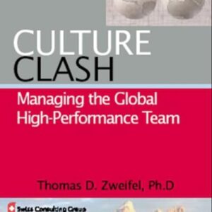 Culture Clash: Managing the Global High-Performance Team Volume 1 - Zweifel PH.D., Thomas D (CDs)