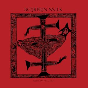 Slime Of The Times - Scorpion Milk (CDs)