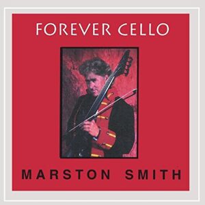 Forever Cello [Audio CD] Marston Smith (CDs)