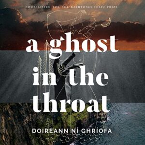 A Ghost in the Throat - Doireann Ní Ghríofa (CDs)