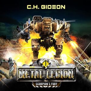 Scorpion's Fury: Mechanized Warfare on a Galactic Scale: 1 - Gideon, C H (CDs)