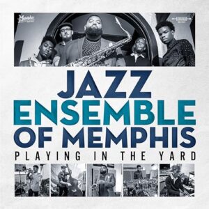 Playing in the Yard - Jazz Ensemble of Memphis (CDs)