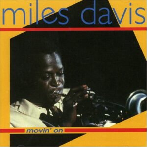 Movin on - Miles Davis (CDs)