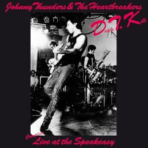 Down To Kill: The Complete Live At The Speakeasy - Thunders, Johnny (Discos de Vinil)