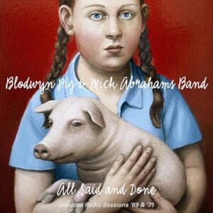 All Said & Done & Radio Sessions 69 & 71 - Blodwyn Pig (CDs)