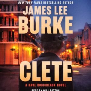 Clete: A Dave Robicheaux Novel - Burke, James Lee (CDs)