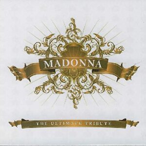 Madonna. =Tribute=. =Trib=: Ultimate Tribute To Madon - VARIOUS ARTISTS (CDs)