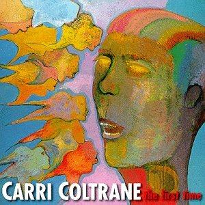 First Time - Coltrane, Carri (CDs)