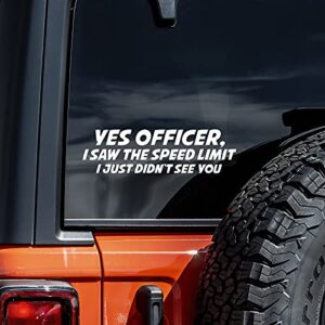 Adesivo de vinil Yes Officer I Saw The Speed Limit Auto Car Truck Wall Laptop | Branco | 20 cm x 5 cm (Discos de Vinil)