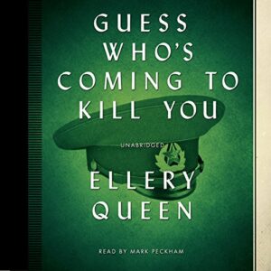 Guess Who's Coming to Kill You (Ellery Queen Mysteries) (Ellery Queen Mysteries (Audio)) - Queen, Ellery, Jr. (CDs)