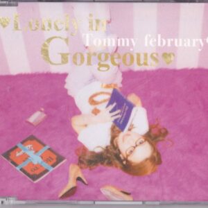 Lonely in Gorgeous - Tommy February 6 (CDs)