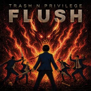 Flush - Trash N Privilege (CDs)