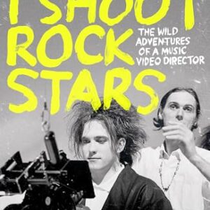I Shoot Rock Stars: The Wild Adventures of a Music Video Director - Pope, Tim (CDs)