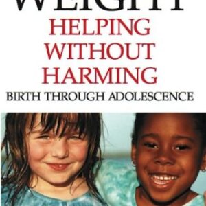 Your Child's Weight: Helping Without Harming (English Edition) - Satter M.S.  R.D.  L.C.S.W.  B.C.D, Ellyn (CDs)