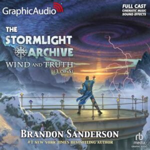 Wind and Truth (3 of 5) [Dramatized Adaptation]: The Stormlight Archive 5 - Sanderson, Brandon (CDs)