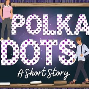 Polka Dots: A Short Story (Beginnings & Endings, A Collection of Standalone Stories) (English Edition) - Elrick, Mitchell S. (Equipamentos)