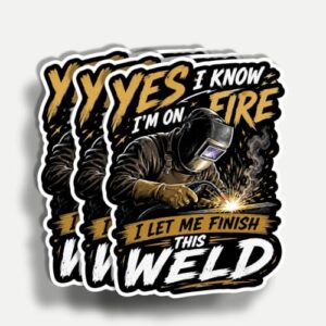 Adesivo de vinil à prova d'água Yes I Know Im On Fire Let Me Finish This Weld, 7,6 cm, colarinho azul, engraçado, trabalhador, impermeável, para garrafa de água, laptop, carro, caixa de ferramentas (Discos de Vinil)