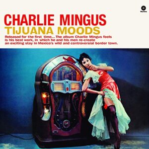 Tijuana Moods - Mingus, Charles (Discos de Vinil)