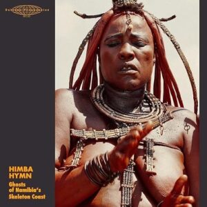 Himba Hymn: Ghosts Of Namibia's Skeleton Coast - Various Artists (Discos de Vinil)