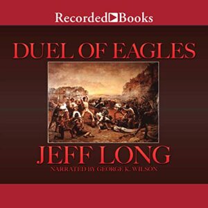 Duel of Eagles: The Mexican and U.S. Fight for the Alamo - Long, Jeff (CDs)