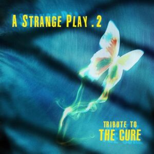 STRANGE PLAY 2 - TRIBUTE TO THE CURE (CDs)