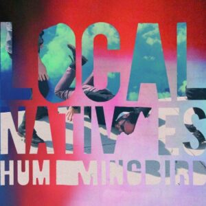 Hummingbird [Deluxe Edition] - Local Natives (CDs)