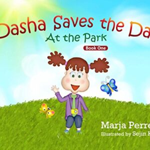 Dasha Saves the Day: At the Park (Livro um) Livro Infantil - Marja Perren (CDs)