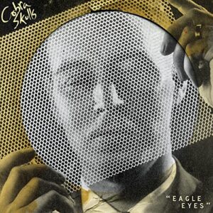 EAGLE EYES - Cobra Skulls (Discos de Vinil)