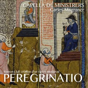 Ramon Llull Vol.2-Peregrinatio - Magraner/Capella de Ministrers/Musica Reservata B. (CDs)