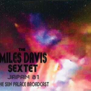 JAPAN 81 - THE SUN PALACE BROADCAST (DIGIPACK) - Miles Davis Sextet (CDs)