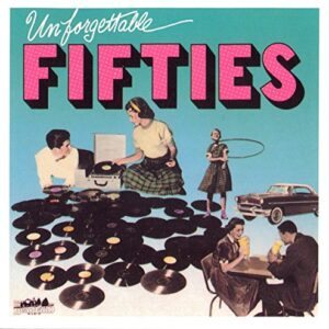 Unforgettable Fifties - The Crew Cuts, Teresa Brewer, Perry Como;The Ray Charles Singers, Eddie Fisher (CDs)