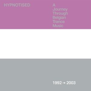 Hypnotised: A Journey Through Belgian Trance Music (1992-2003) - Various (Discos de Vinil)