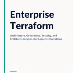 Enterprise Terraform: Architecture, Governance, Security, and Scalable Operations for Large Organizations (English Edition) - Mercer, Daniel (CDs)