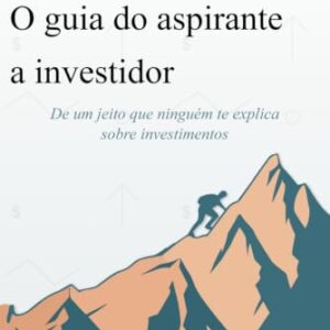 O Guia do Aspirante a Investidor (Portuguese Edition) - Alves Pereira, Peterson (Equipamentos)