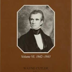 The Correspondence of James K. Polk, Volume 6: 1842-1843 - Polk, James K (Equipamentos)