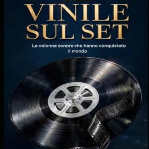 IL VINILE SUL SET (Italian Edition) - Rolle, Silvano G. (Discos de Vinil)