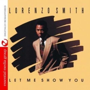 Let Me Show You (Digitally Remastered) - Lorenzo Smith (CDs)