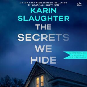 The Secrets We Hide: A North Falls Thriller: 2 - Slaughter, Karin (CDs)