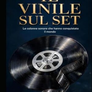 IL VINILE SUL SET (Italian Edition) - Rolle, Silvano G. (Discos de Vinil)