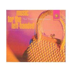 Music For The Left-Handed [LP] - TAYLOR,TOT / BASS,MICK (CDs)