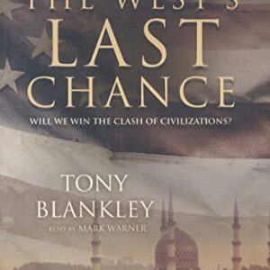 The West's Last Chance: Will We Win the Clash of Civilizations? - Blankley, Tony (CDs)