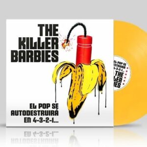 El Pop Se Autodestruira En 4-3-2-1... - Yellow Vinyl - The Killer Barbies (Discos de Vinil)